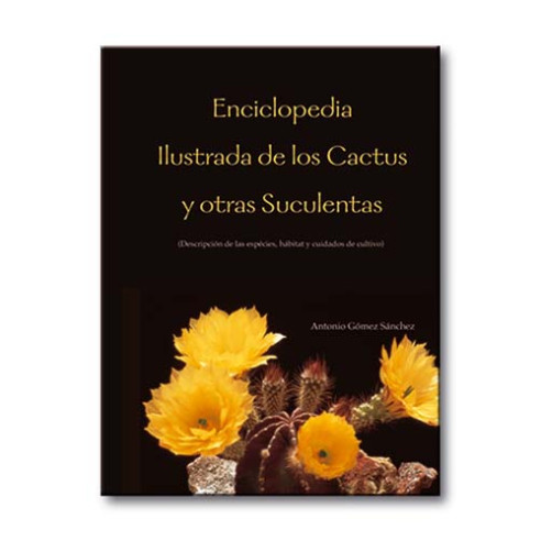 ENCICLOPEDIA ILUSTRADA DE LOS CACTUS ENCICLOPEDIA ILUSTRADA DE LOS CACTUS